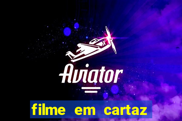 filme em cartaz cine araujo